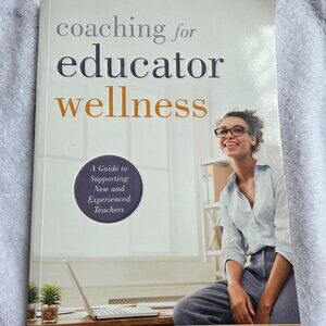 Coaching for Educator Wellness – Education / Professional Development Book (NEW)